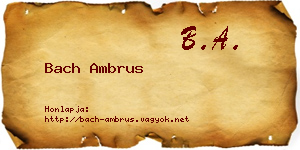 Bach Ambrus névjegykártya